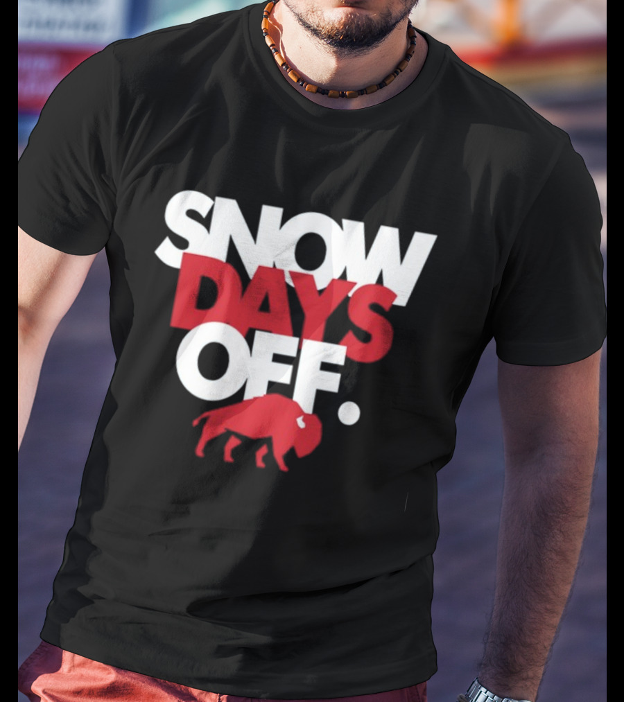 26Shirts Buffalo Snow Days Off T-Shirt