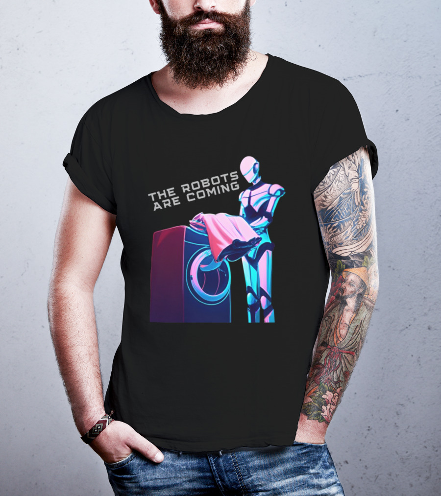The Robots Are Coming Futuristic Laundry Assistant T-Shirt