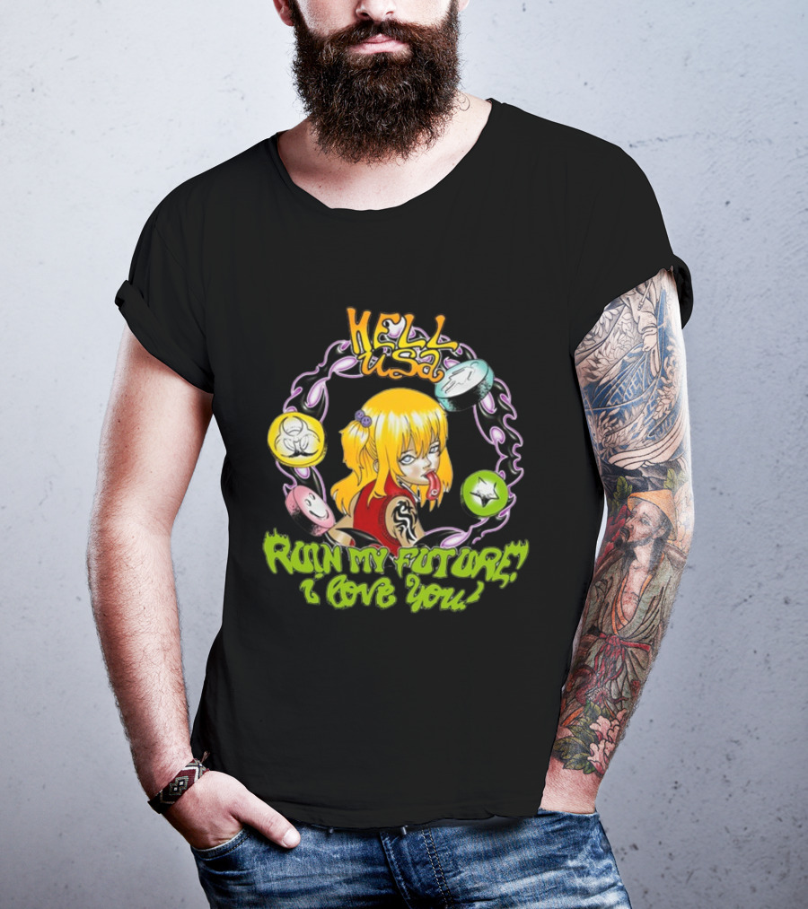 Hellusa Shop Ruin My Future I Love You Punk Anime Blonde Girl With Graffiti Style And Skulls T-Shirt