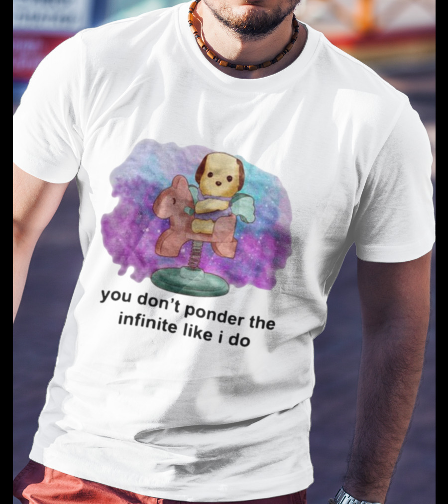 Justinsshirtstore You Don't Ponder The Infinite Like I Do Puppy On Rocking Horse In Cosmic Cloud T-Shirt
