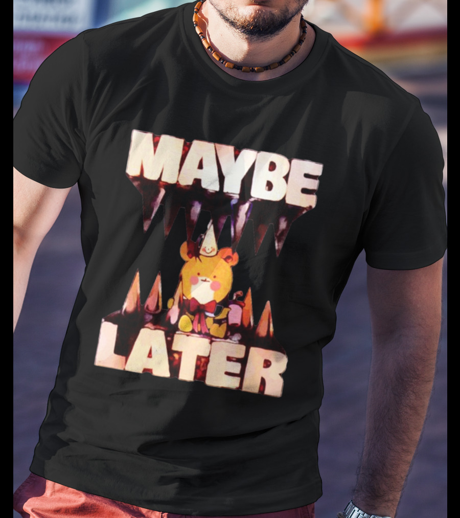 MAYBE LATER Cute Bear Party Hat Bowtie Relaxed Mood T-Shirt