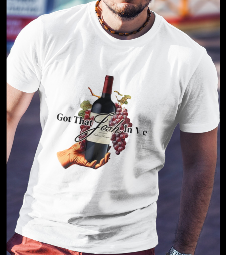 Shitheadsteve Got That Josh Wine In Me Cabernet Sauvignon Grapes Vintage Bottle T-Shirt