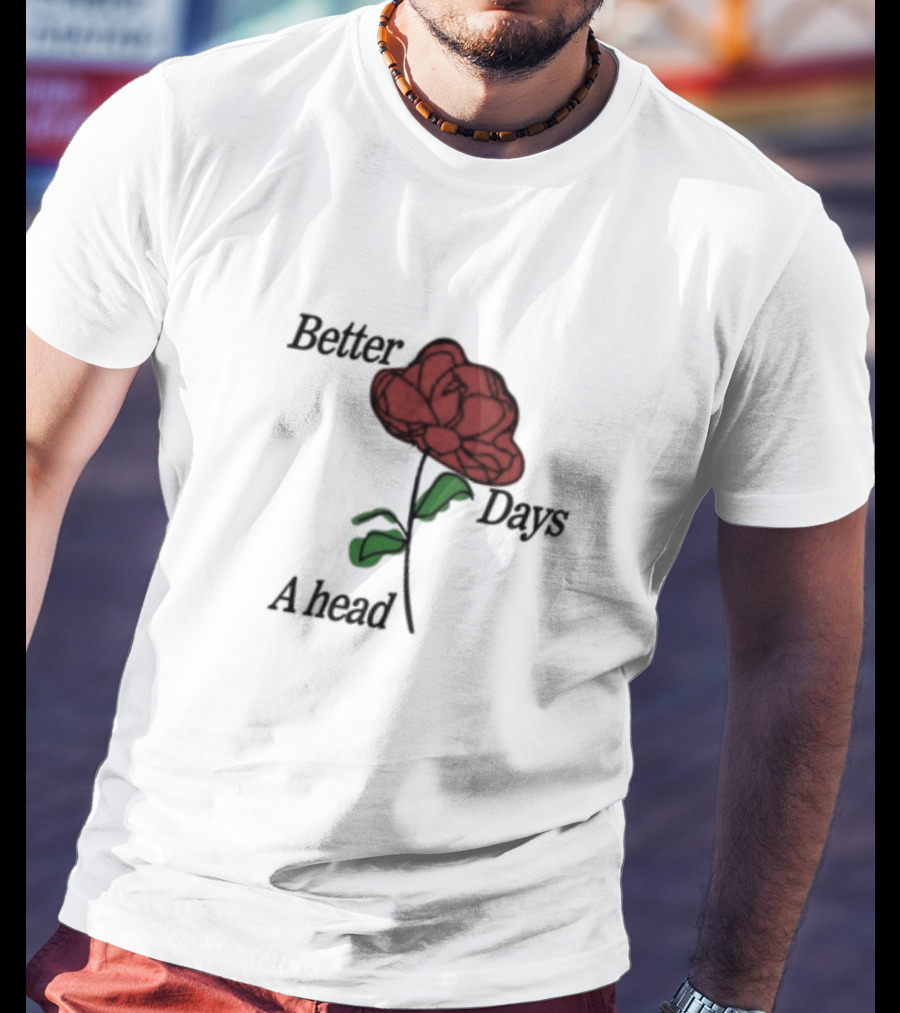 Better Days Ahead Red Flower T-Shirt