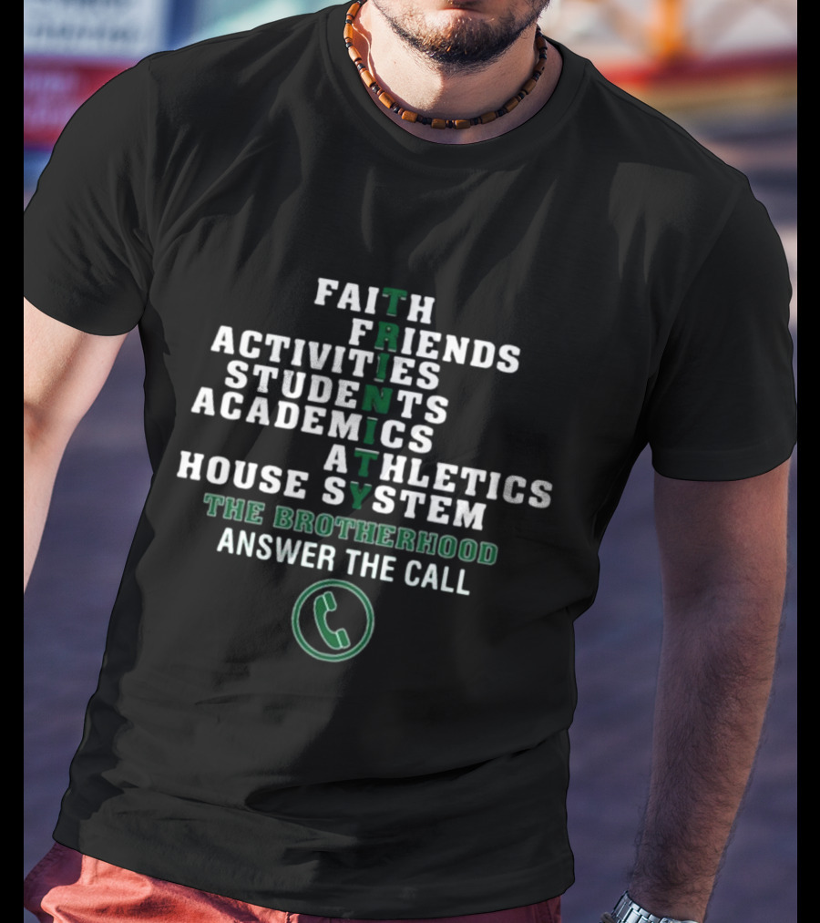Trinity Faith Friends Activities Students Academics Athletics House System The Brotherhood Answer The Call T-Shirt