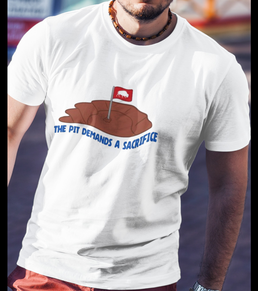 Billsmafia The Pit Demands A Sacrifice Buffalo Flag Football T-Shirt