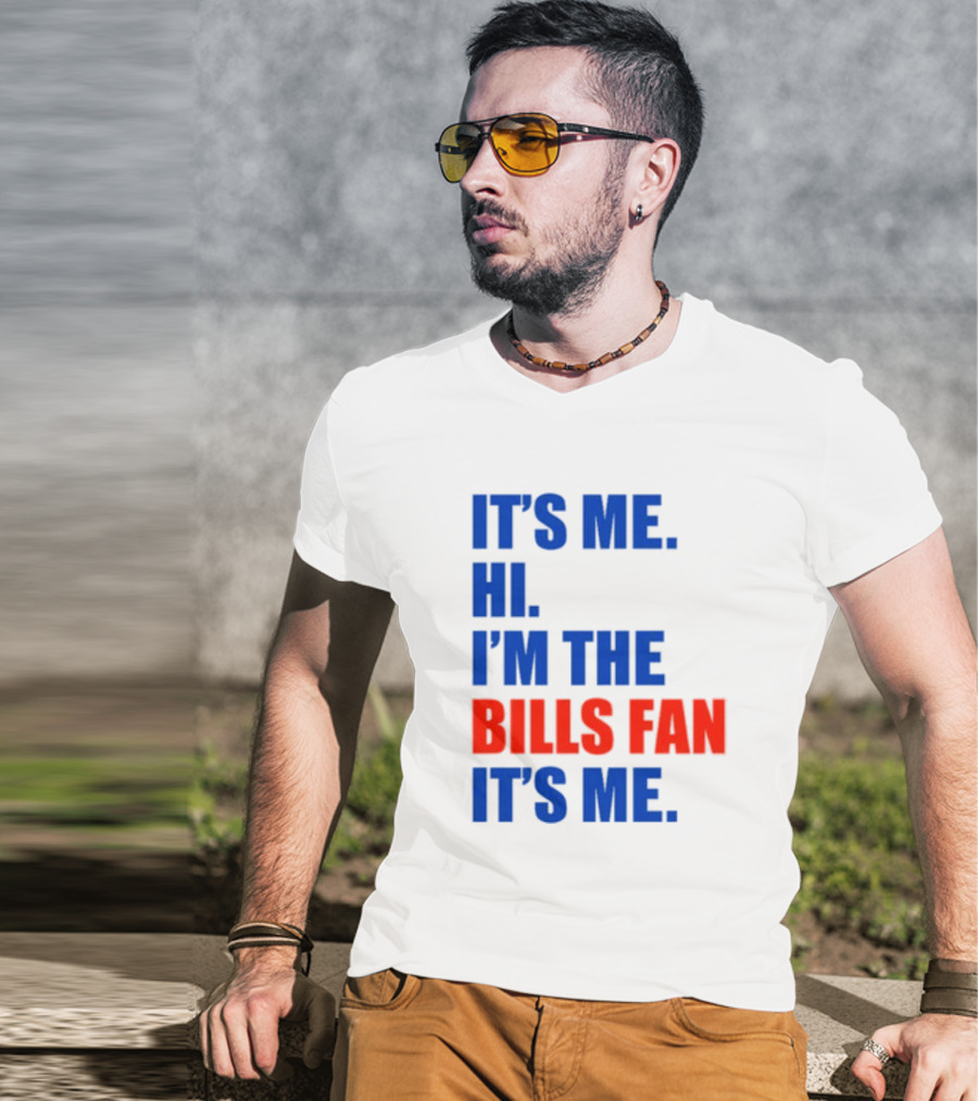 It's Me Hi I'm The Bills Fan It's Me Buffalo NFL Football T-Shirt