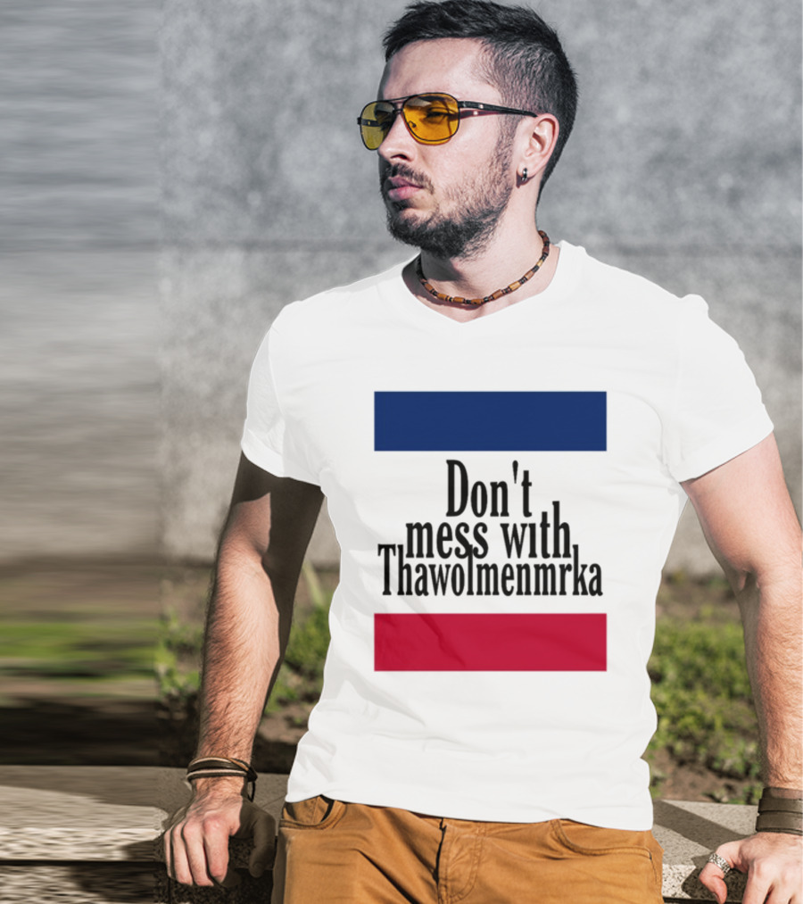 Don't Mess With Thawolmenmrka Blue Red Stripes T-Shirt