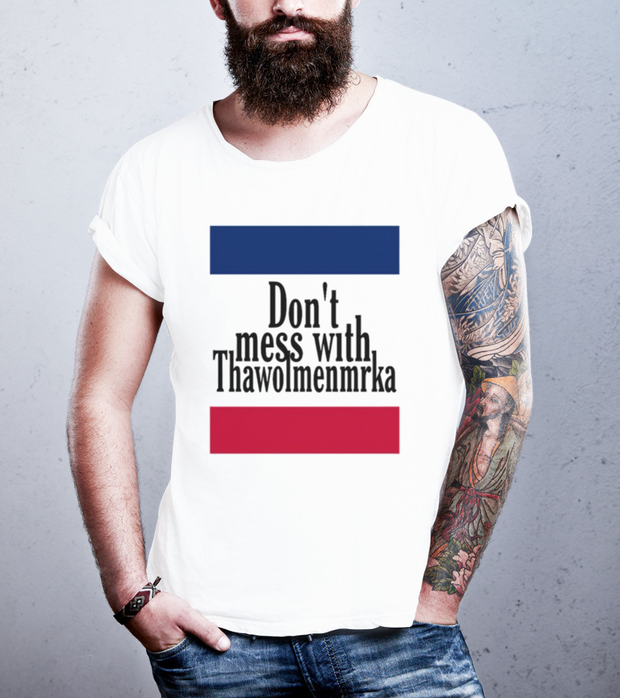 Don't Mess With Thawolmenmrka Blue Red Stripes T-Shirt