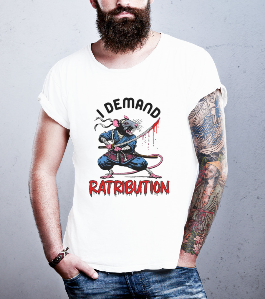 I Demand Ratribution Samurai Rat With Katana T-Shirt