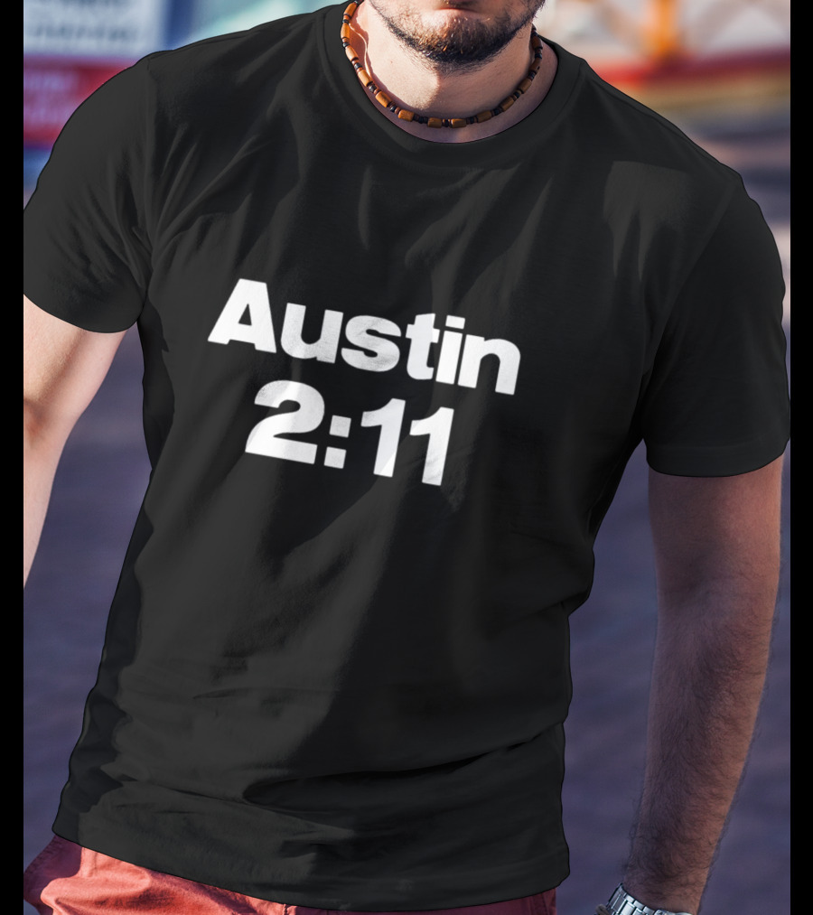 Austin 2:11 Steve Austin Wearing Austin T-Shirt