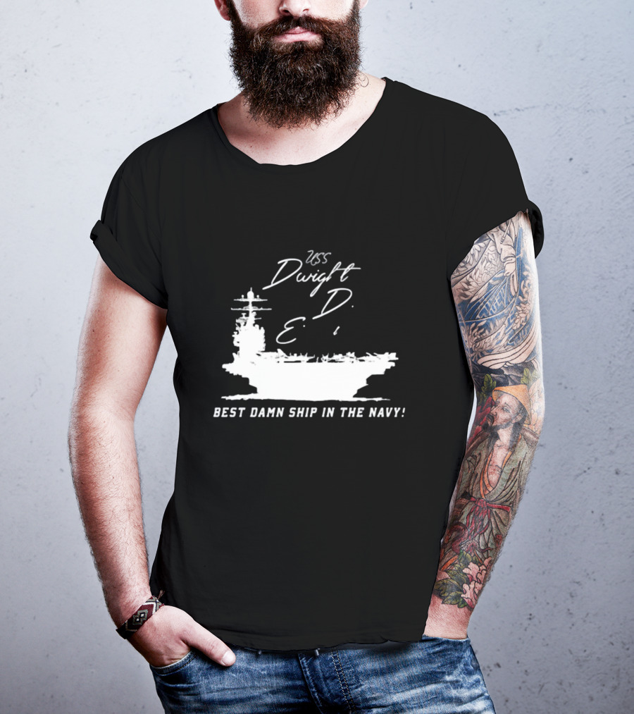 USS Dwight D. Eisenhower Best Damn Ship In The Navy Chowdah Hill T-Shirt