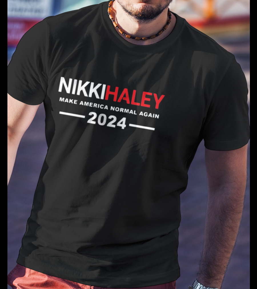 Nikki Haley Make America Normal Again T-Shirt