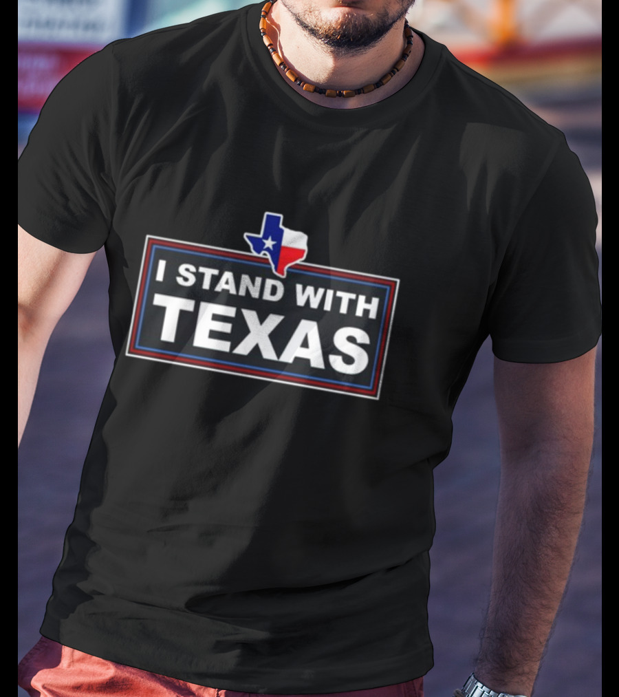 I Stand With Texas Thebestpoliticalshirts Texas Flag T-Shirt
