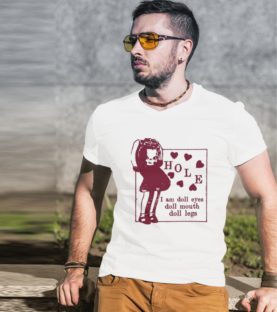 Hole I Am Doll Eyes Doll Mouth Doll Legs Hearts T-Shirt
