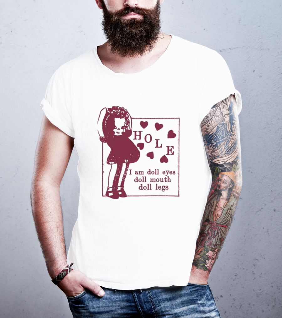 Hole I Am Doll Eyes Doll Mouth Doll Legs Hearts T-Shirt