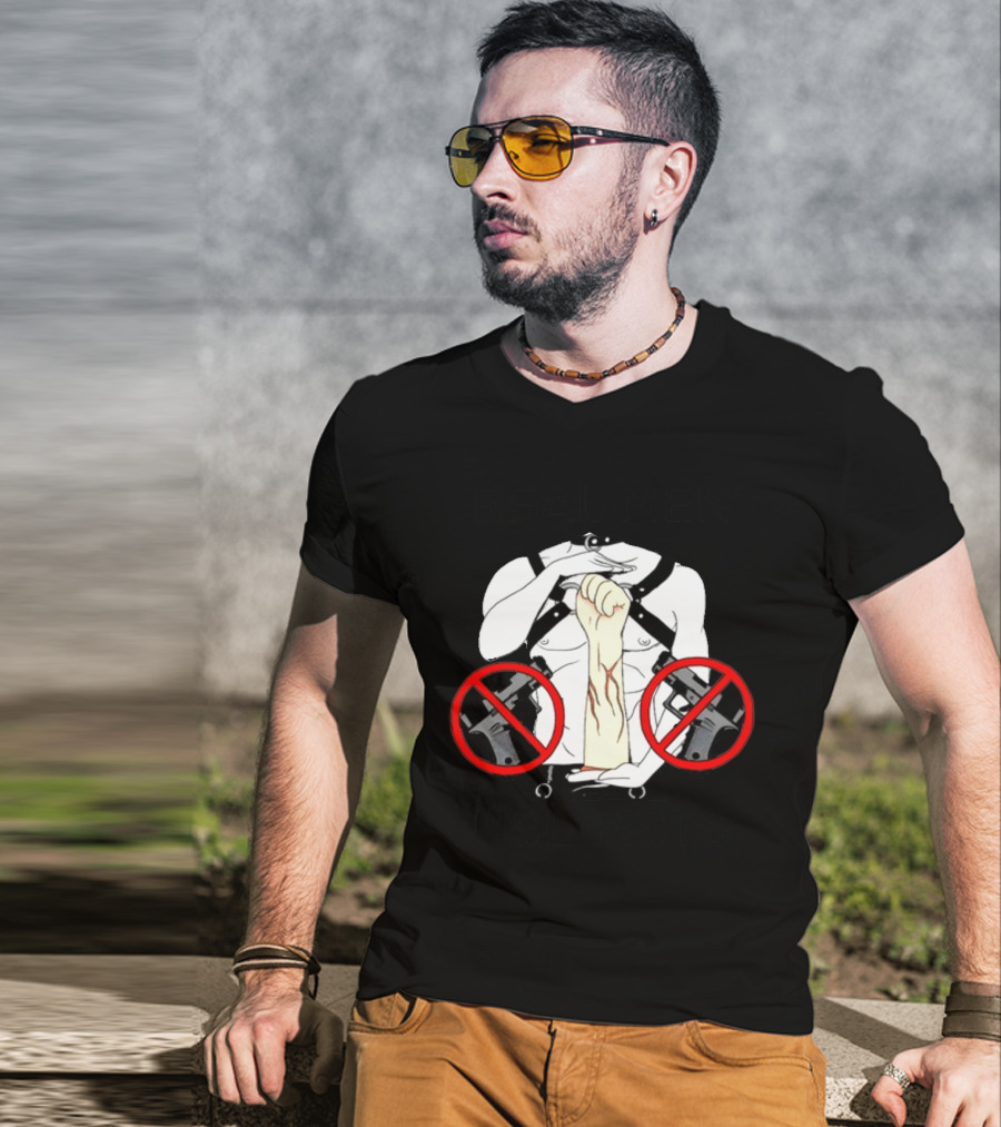 REAL MEN USE FISTS T-Shirt