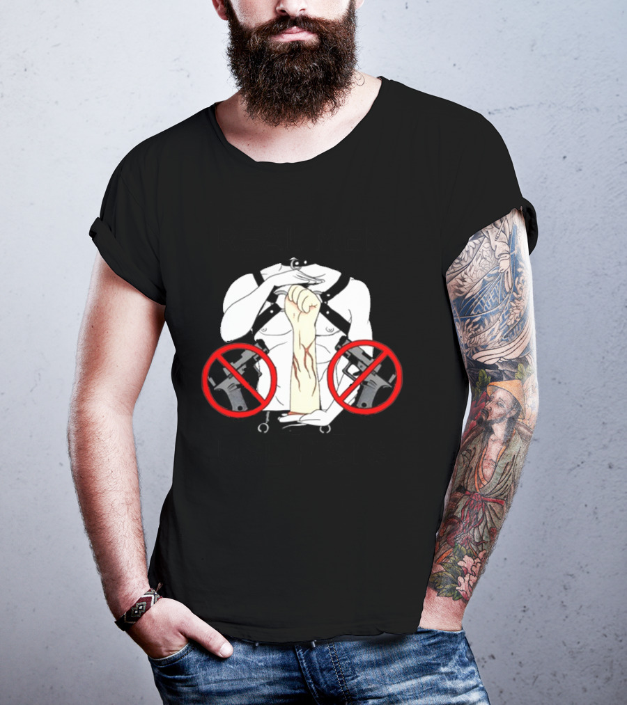REAL MEN USE FISTS T-Shirt