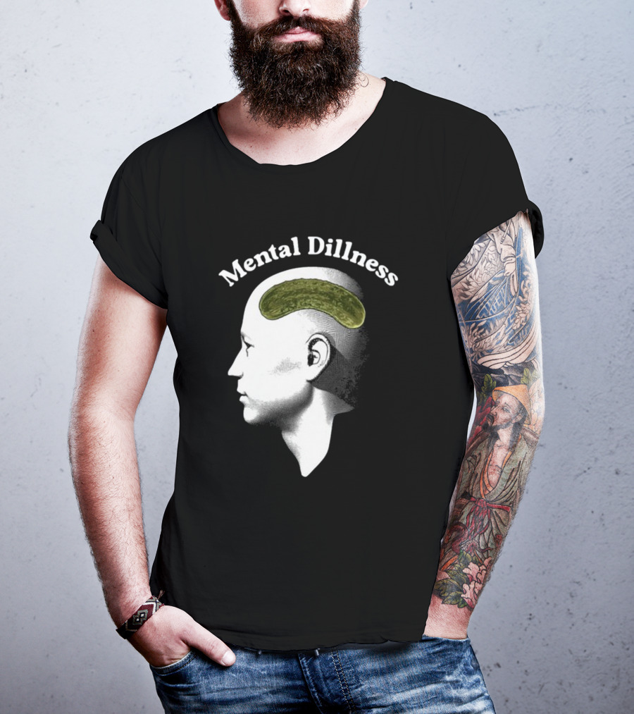 Gotfunny Mental Dillness Pickle Brain Humor T-Shirt