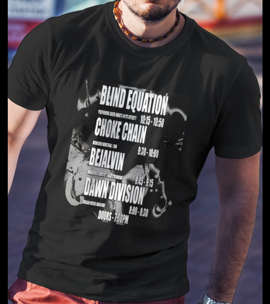 Blind Equation Choke Chain Bejalvin Dawn Division Concert 7pm T-Shirt