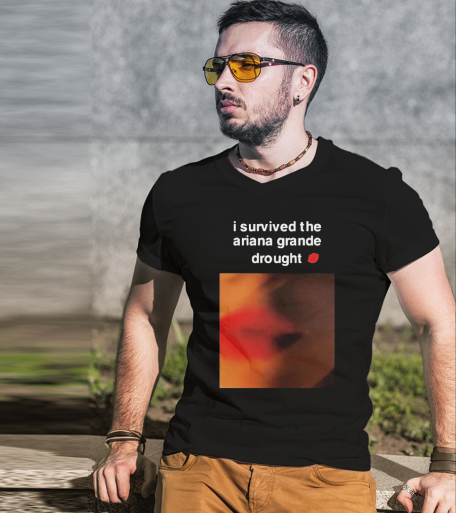 I Survived The Ariana Grande Drought Red Lips T-Shirt
