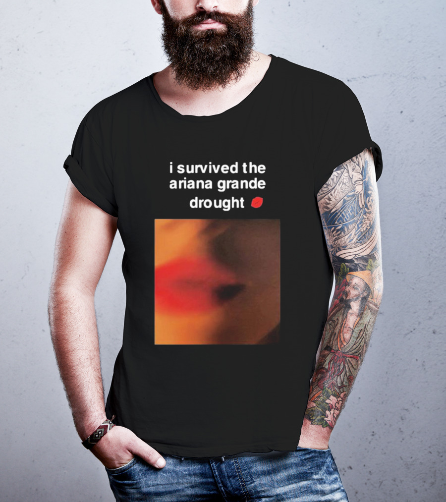 I Survived The Ariana Grande Drought Red Lips T-Shirt