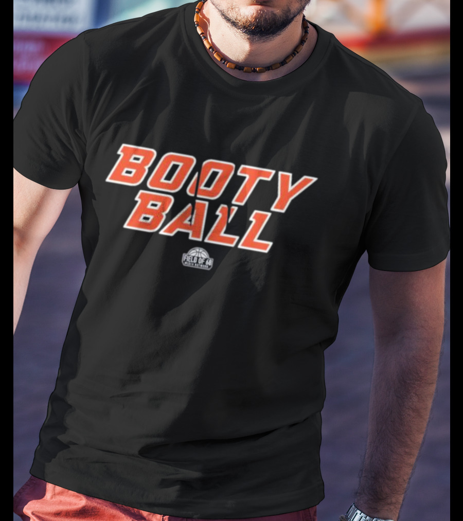 Booty Ball Field Of 68 Media Network Basketball T-Shirt