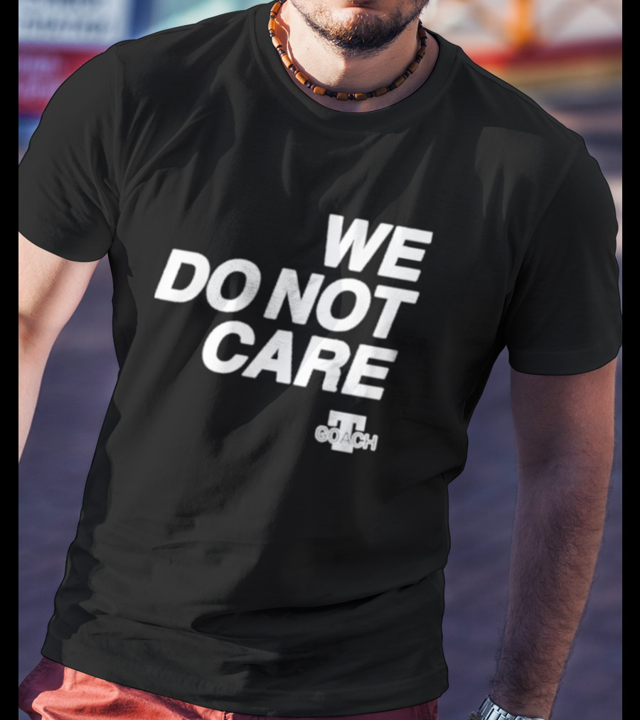 Cam Heyward We Do Not Care We Coach T-Shirt