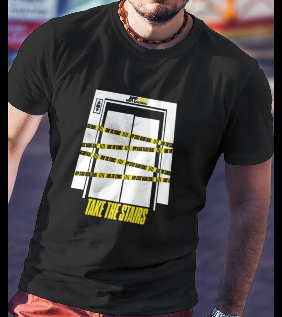 APP STATE TAKE THE STAIRS ELEVATOR DOORS CAUTION TAPE T-Shirt