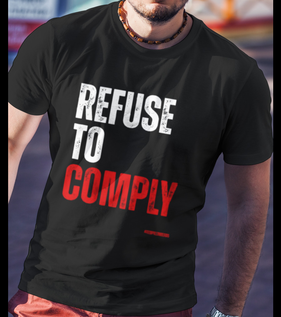 Redpillthreads Refuse To Comply T-Shirt
