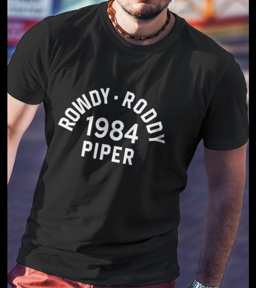 Rowdy Roddy Piper 1984 T-Shirt