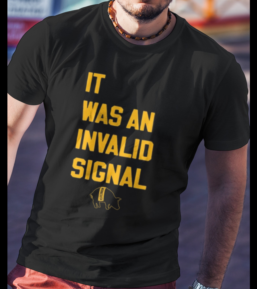Sotastickco It Was An Invalid Signal Pig Outline T-Shirt