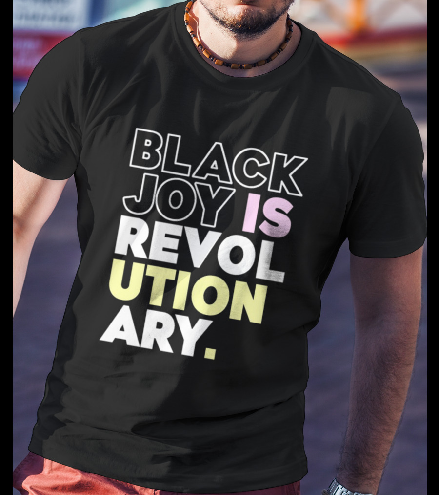 Tami Sawyer Black Joy Is Revolutionary T-Shirt