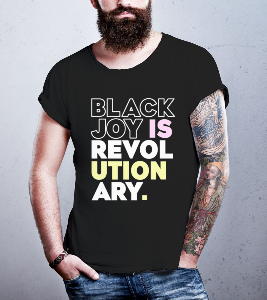 Tami Sawyer Black Joy Is Revolutionary T-Shirt