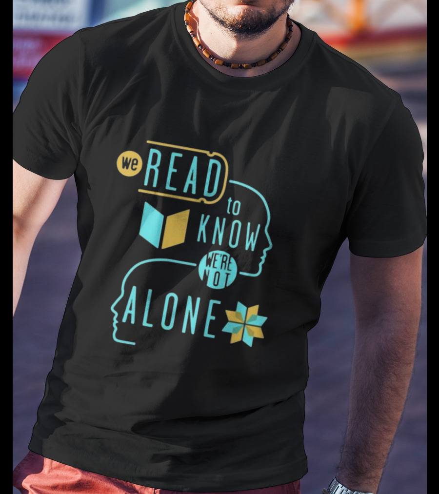 We Read To Know We're Not Alone Silhouette Faces Book Motif T-Shirt