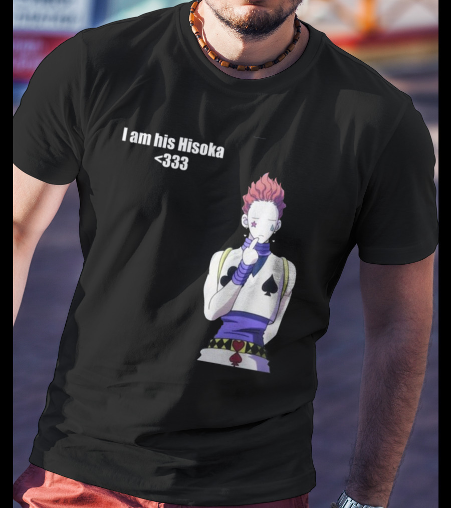 I Am His Hisoka <333 Hunter X Hunter Anime Character T-Shirt