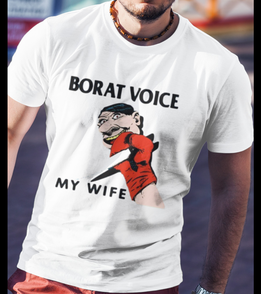 Borat Voice My Wife Knife Comic T-Shirt