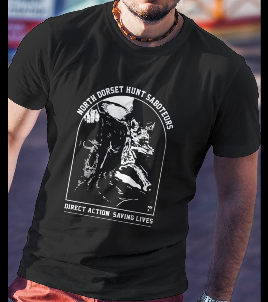 North Dorset Hunt Saboteurs Direct Action Saving Lives T-Shirt