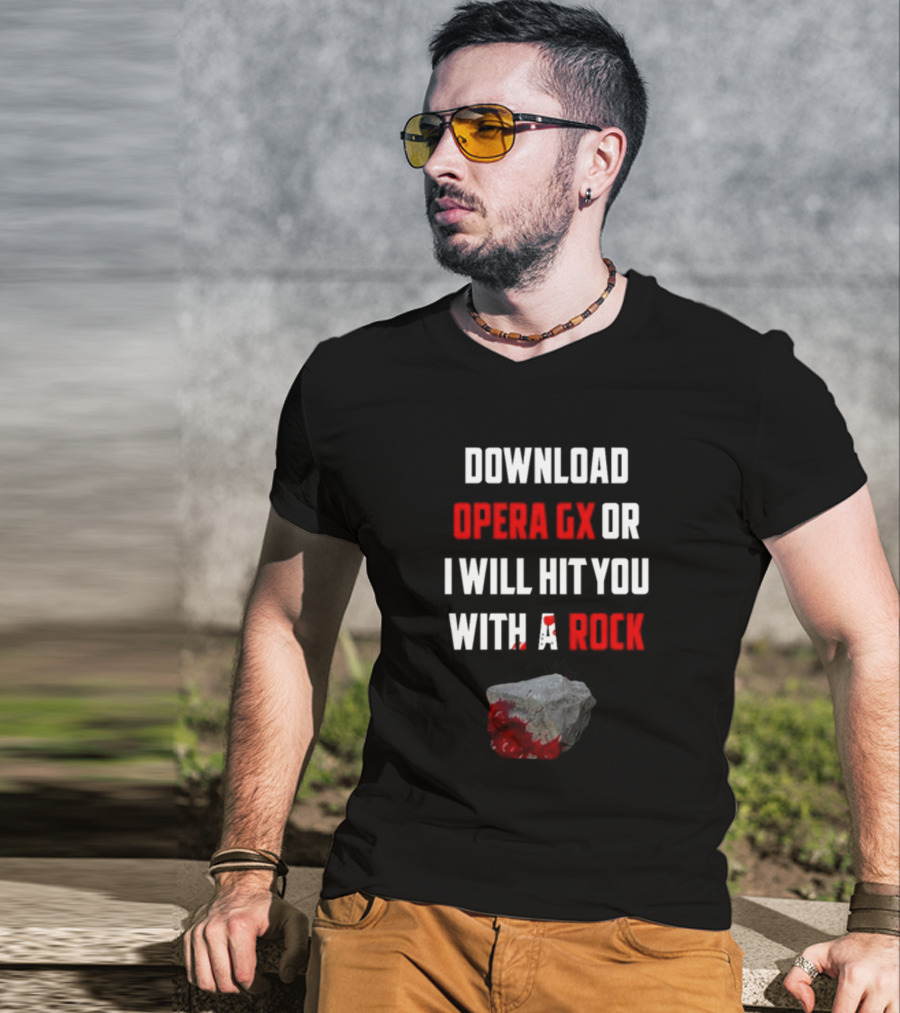 Download Opera GX Or I Will Hit You With A Rock Aggressive Meme Threat With Bloody Stone T-Shirt