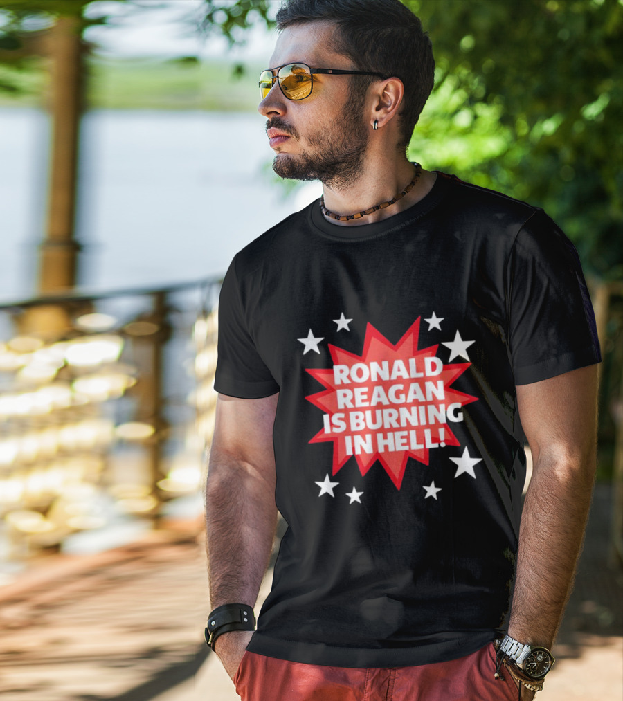 Ronald Reagan Is Burning In Hell Starburst T-Shirt