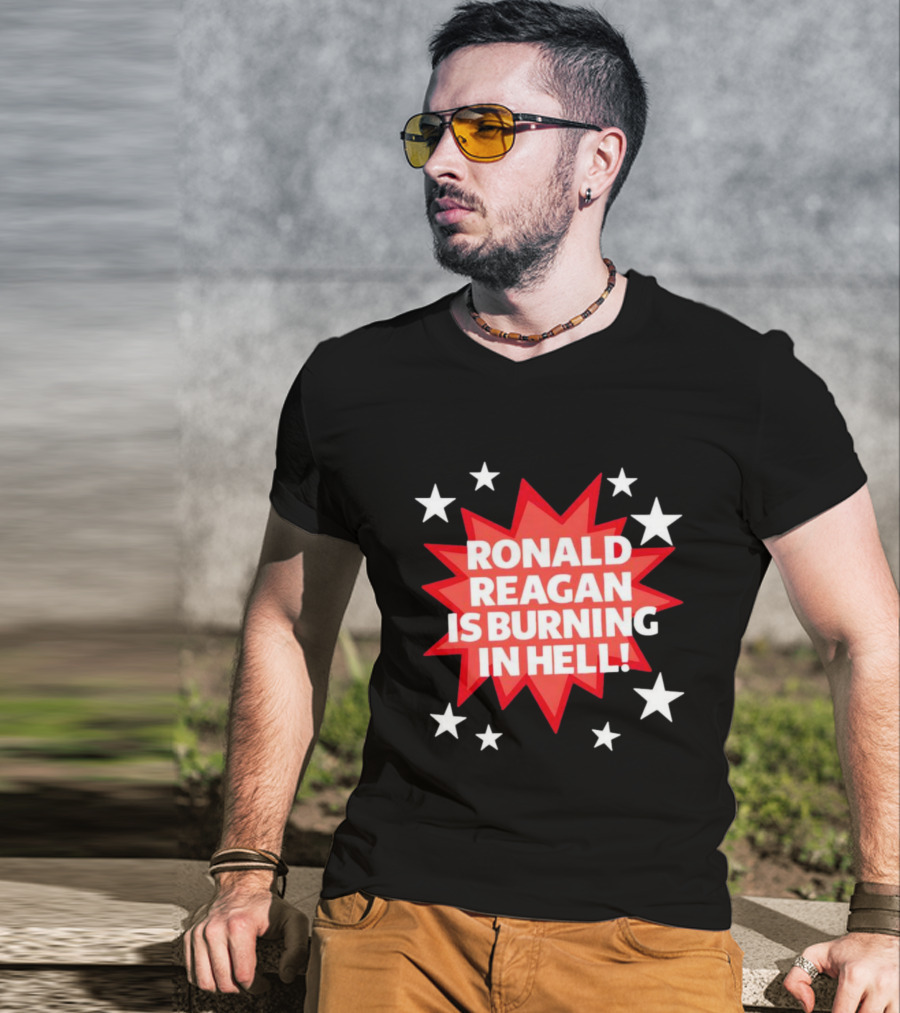 Ronald Reagan Is Burning In Hell Starburst T-Shirt
