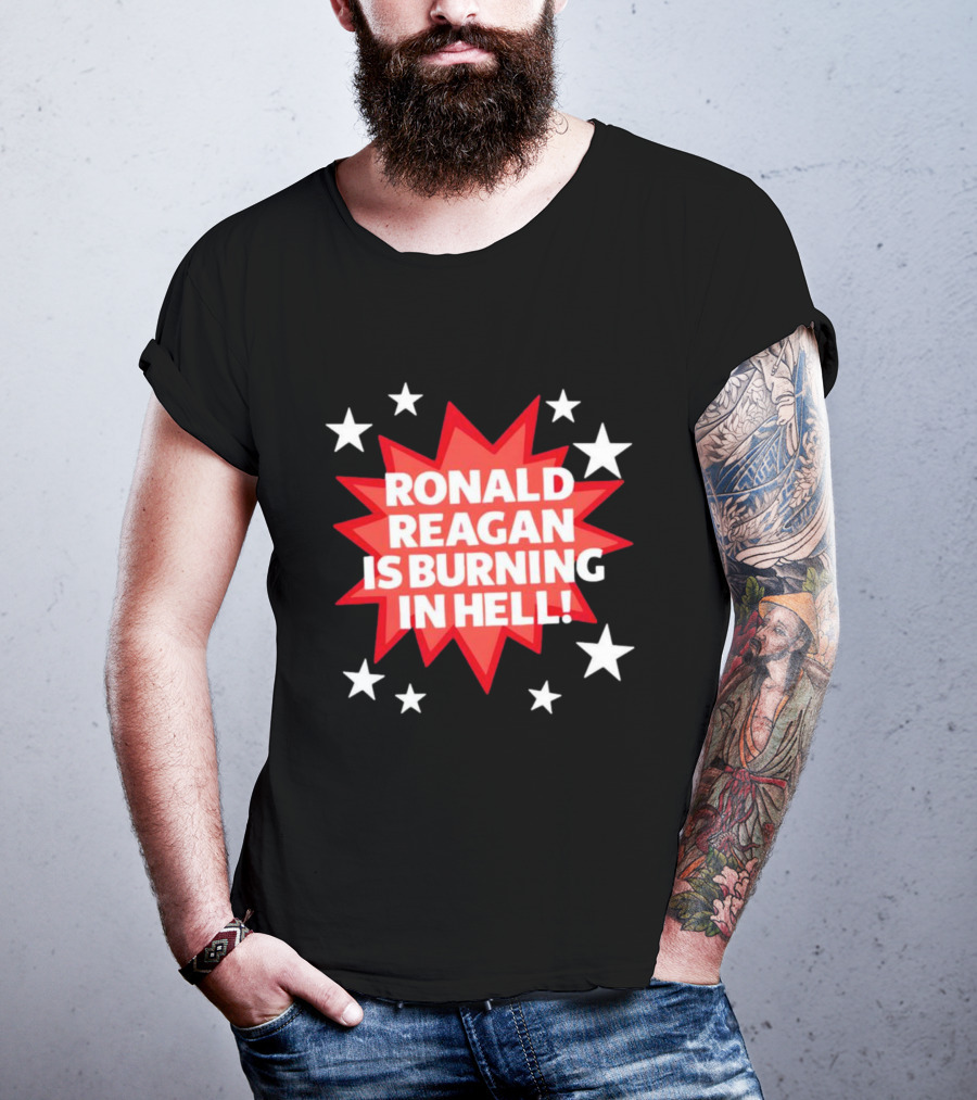 Ronald Reagan Is Burning In Hell Starburst T-Shirt