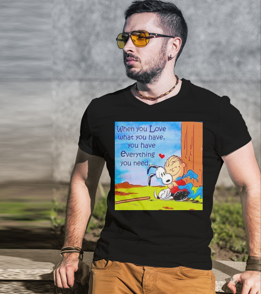Snoopy And Charlie Brown Hugging You Have Everything You Need T-Shirt