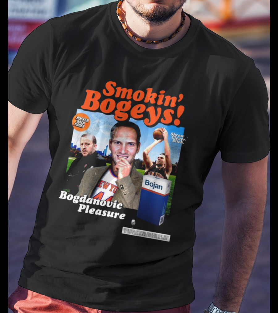 Smokin' Bogeys Bogdanovic Pleasure Bocker Back Pages Shrewd Clever Slick Bojan T-Shirt