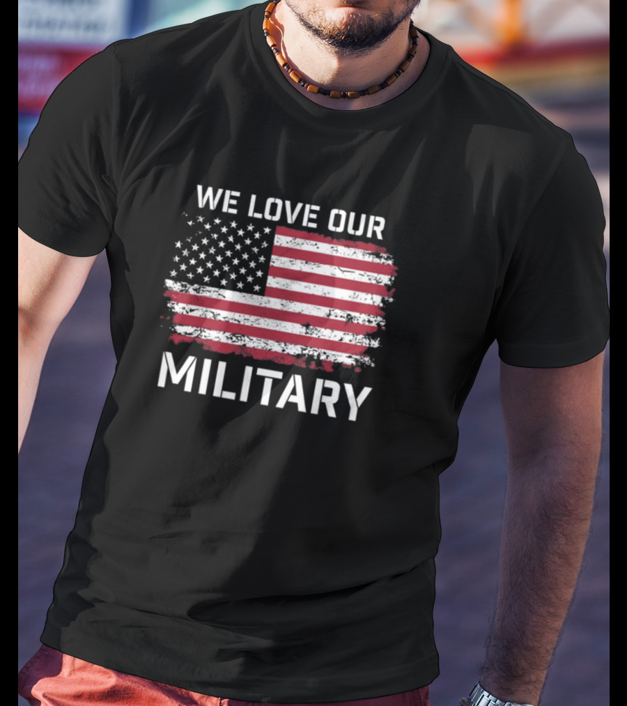We Love Our Military American Flag Nikki Haley T-Shirt