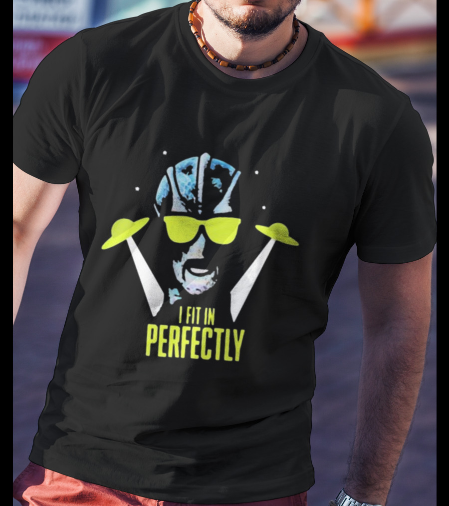 I Fit In Perfectly Alien With Sunglasses And UFOs T-Shirt