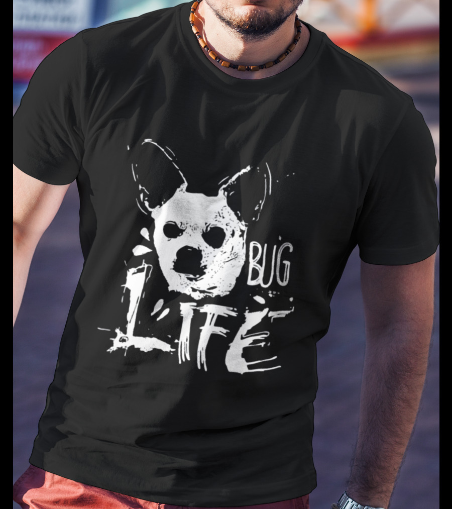 BUG L LIFE DOG T-Shirt