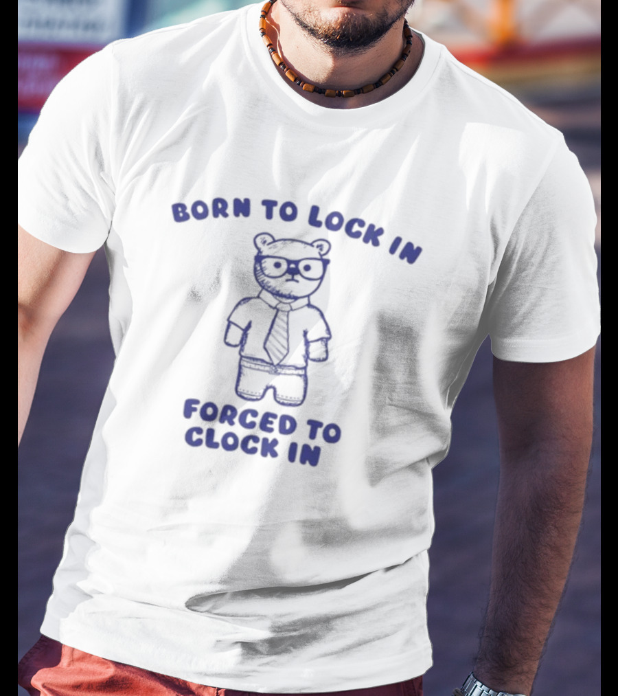 Born To Lock In Forced To Clock In Bear Business Suit Glasses T-Shirt