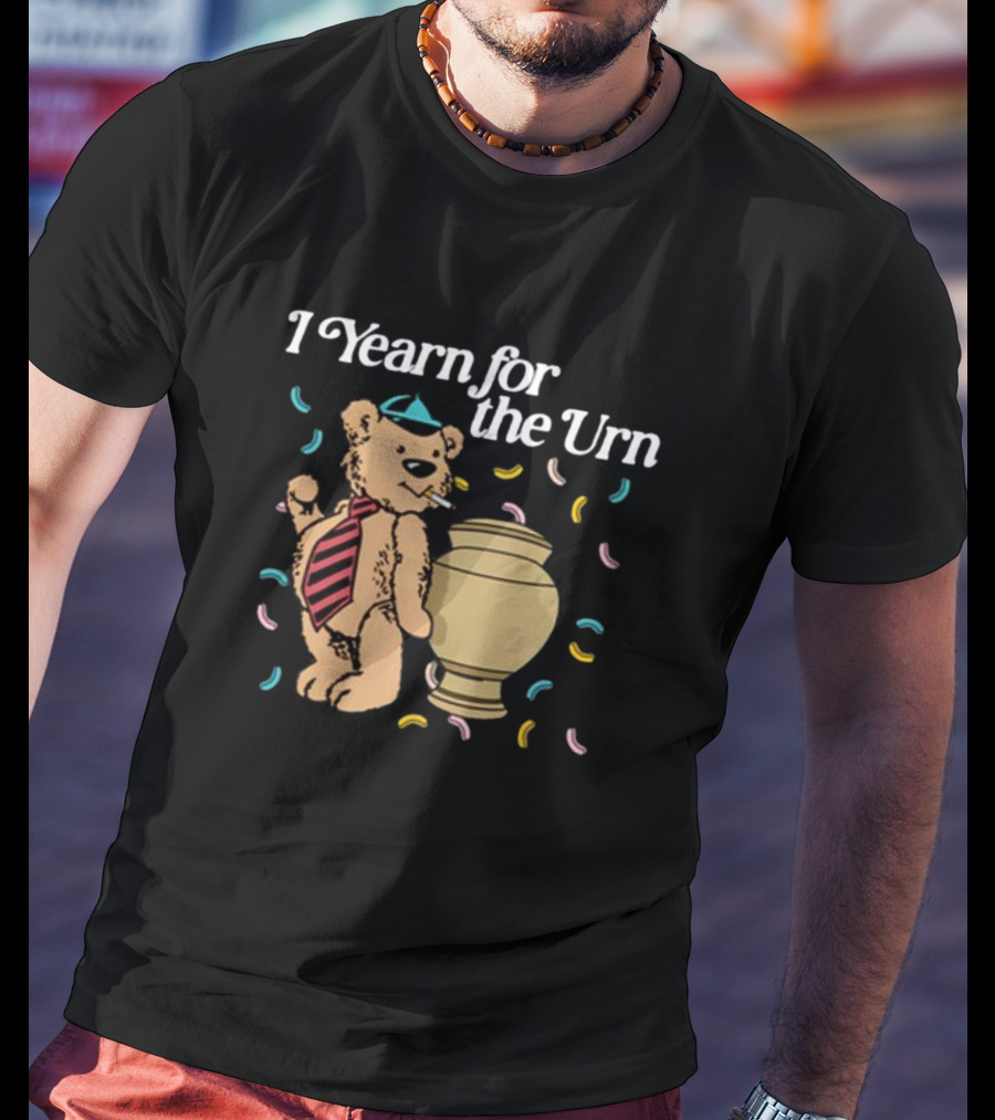 Shithead Steve I Yearn For The Urn Teddy Bear Confetti T-Shirt