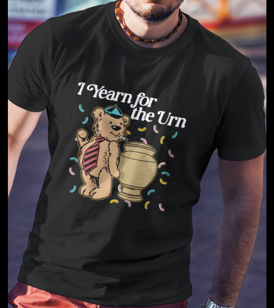 I Yearn For The Urn Bear With Hat And Tie T-Shirt
