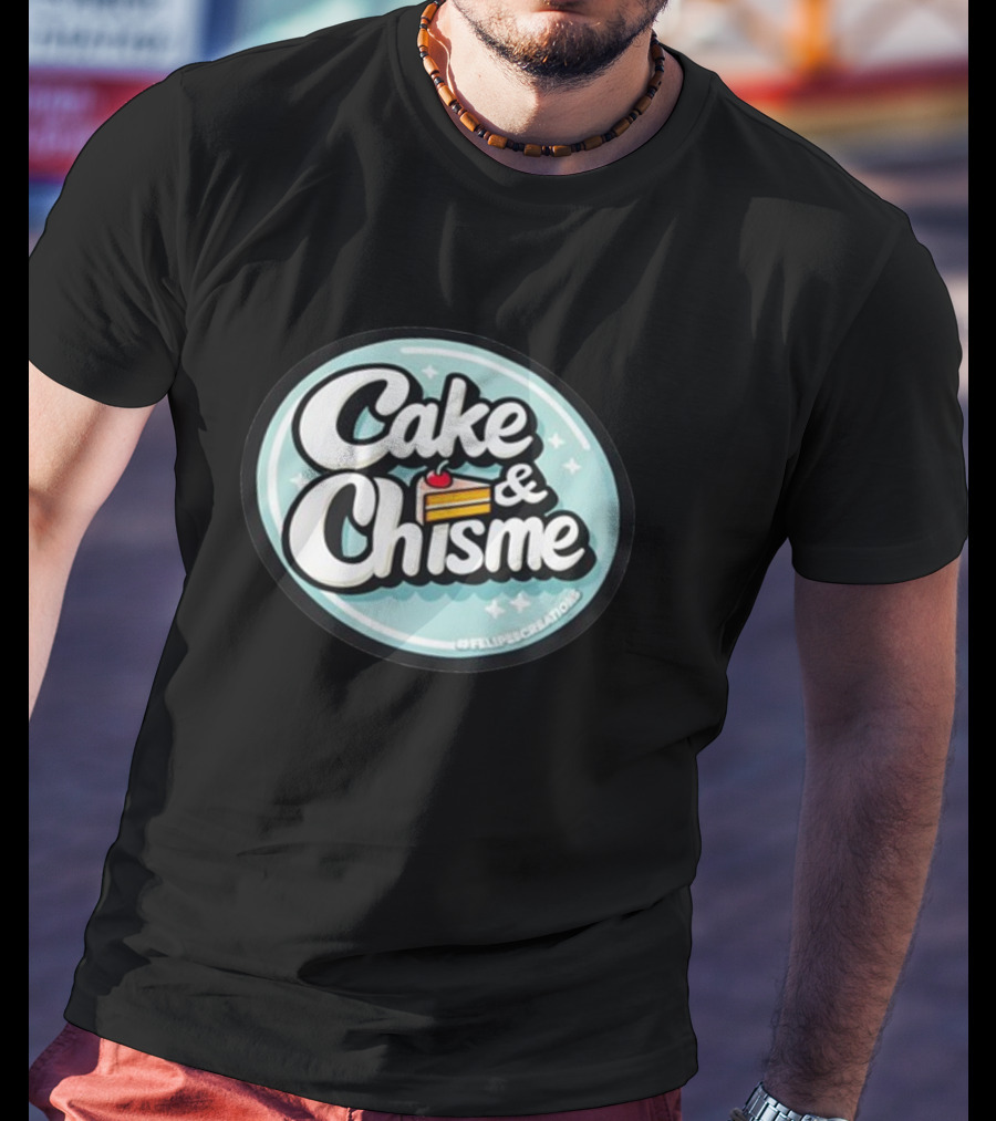 Cake And Chisme Felipe’S Creations Sticker Text With Cake Slice T-Shirt